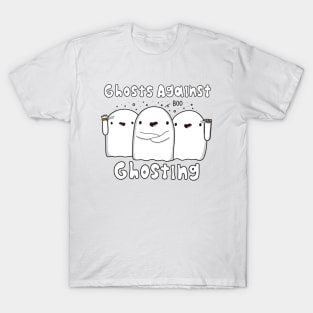 Ghosts Against Ghosting T-Shirt